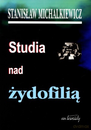 Studia nad żydofilią - Stanisław Michalkiewicz [KSIĄŻKA]