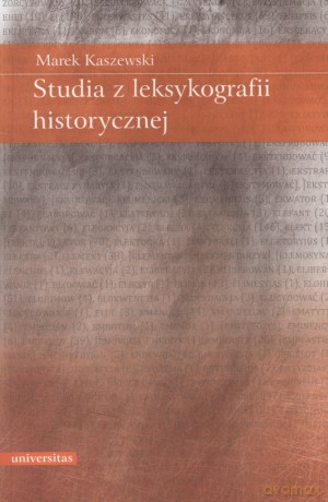 Studia z leksykografii historycznej - Marek Kaszewski [KSIĄŻKA]