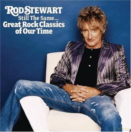 Rod Stewart: Still The Same... Great Rock Classics Of Our Time [CD]