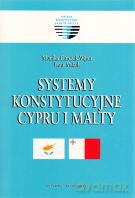 Systemy konstytucyjne Cypru i Malty - Monika Florczak-Wątor, Piotr Mikuli [KSIĄŻKA]