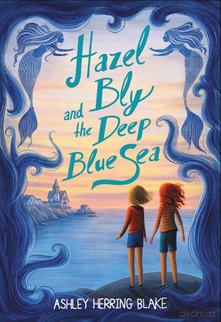 Hazel Bly and the Deep Blue Sea [KSIĄŻKA]