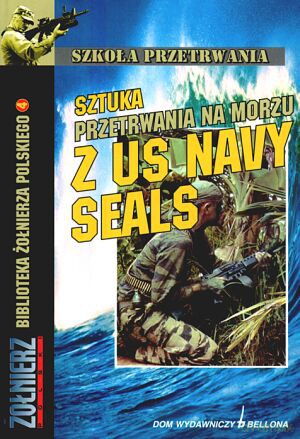 Sztuka przetrwania na morzu z US Navy Seals. Szkoła przetrwania. Tom 4 - Chris McNab [KSIĄŻKA]