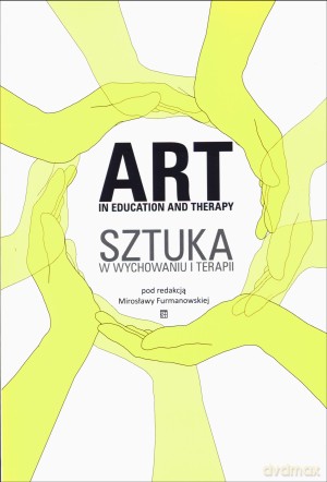 Sztuka w wychowaniu i terapii (wersja angielsko-polska) - Mirosława Furmanowska [KSIĄŻKA]