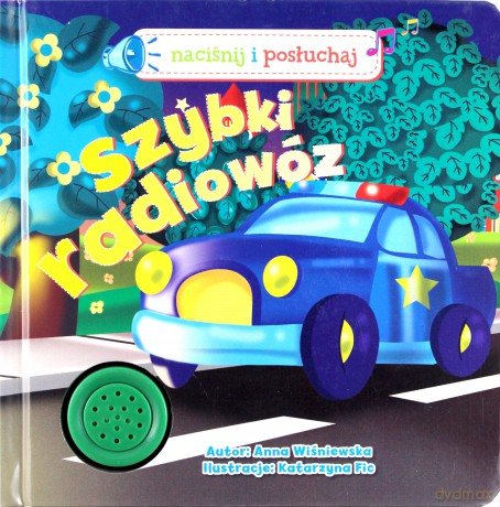 Szybki radiowóz! Naciśnij i posłuchaj - Anna Wiśniewska [KSIĄŻKA]