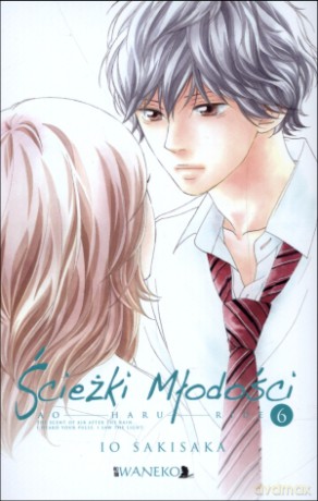 Ścieżki Młodości. Ao Haru Ride (Tom 6) - Io Sakisaka [KOMIKS]