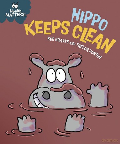 Health Matters Hippo Keeps Clean [KSIĄŻKA]