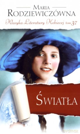 Światła. Klasyka Literatury Kobiecej. Tom 37 - Maria Rodziewiczówna [KSIĄŻKA]