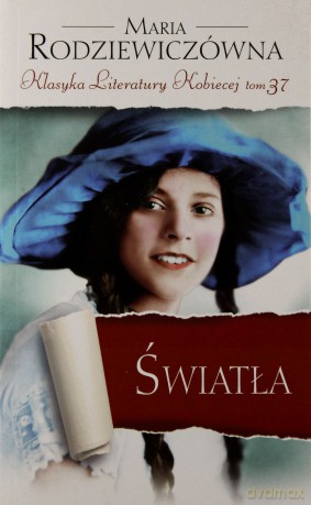 Światła. Klasyka Literatury Kobiecej. Tom 37 - Maria Rodziewiczówna [KSIĄŻKA]