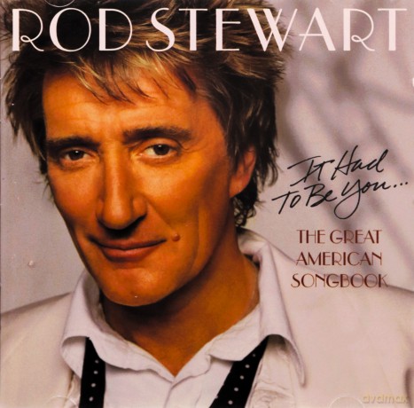 Rod Stewart: The Great American Songbook vol.1 It Had To Be You... [CD]
