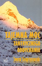 Tajemnicza moc tantrycznego oddychania - Swami Sivapriyananda [KSIĄŻKA]
