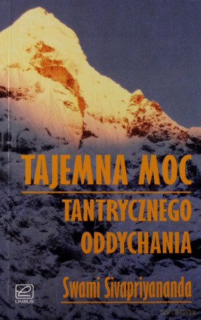 Tajemnicza moc tantrycznego oddychania - Swami Sivapriyananda [KSIĄŻKA]
