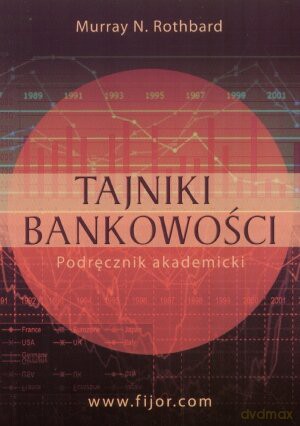 Tajniki bankowości. Podręcznik akademicki - Murray N. Rothbard [KSIĄŻKA]