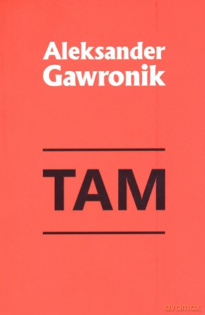 Tam - Aleksander Gawronik [KSIĄŻKA]