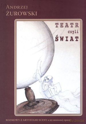 Teatr czyli świat [KSIĄŻKA]