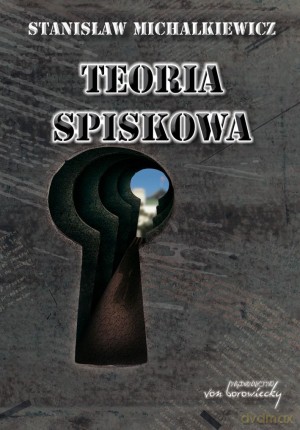 Teoria spiskowa - Stanisław Michalkiewicz [KSIĄŻKA]