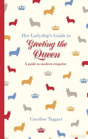 Her Ladyships Guide to Greeting the Queen [KSIĄŻKA]