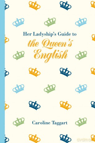 Her Ladyships Guide to the Queens English [KSIĄŻKA]
