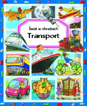 Transport. Świat w obrazkach - Emilie Beaumont, Marie-Renee Guilloret [KSIĄŻKA]