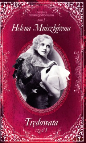 Trędowata. Część 1. Literatura Polskiego Romansu. Tom 1 - Helena Mniszkówna [KSIĄŻKA]