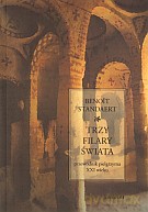 Trzy filary świata. Przewodnik pielgrzyma XXI wieku - Benoit Standaert [KSIĄŻKA]