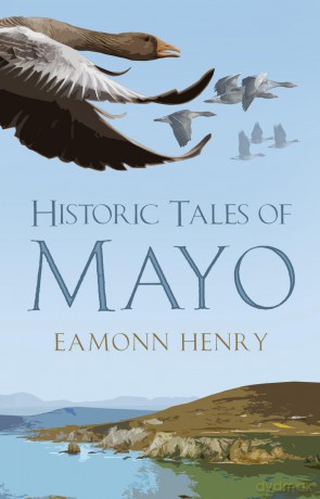 Historic Tales of Mayo [KSIĄŻKA]