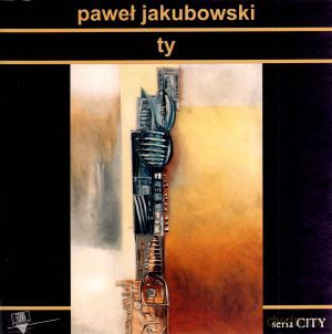 Ty - Paweł Jakubowski [KSIĄŻKA]