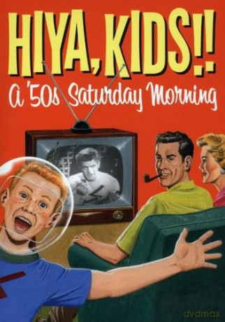 Hiya Kids: A 50'S Saturday Morning Box [4DVD]