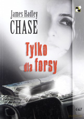 Tylko dla forsy - James Hadley Chase [KSIĄŻKA]