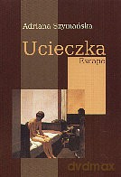 Ucieczka - Adriana Szymańska [KSIĄŻKA]