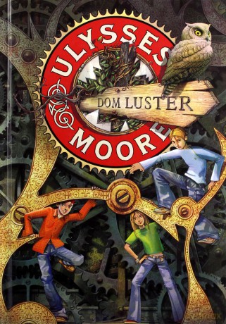 Ulysses Moore. Tom 3. Dom Luster - Pierdomenico Baccalario [KSIĄŻKA]