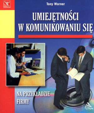 Umiejętności w komunikowaniu się - Tony Warner [KSIĄŻKA]