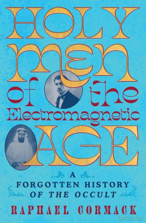 Holy Men Of The Electromagnetic Age [KSIĄŻKA]