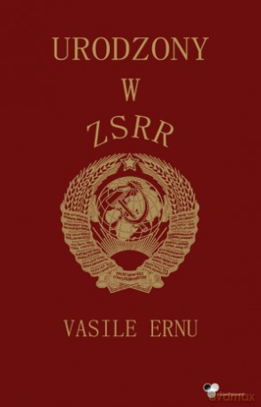 Urodzony w ZSRR - Vasile Ernu [KSIĄŻKA]