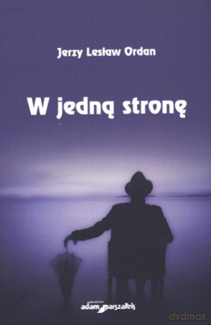 W jedna stronę - Jerzy Lesław Ordan [KSIĄŻKA]