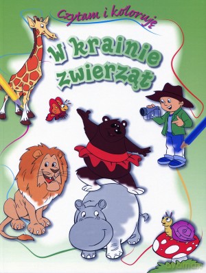 W krainie zwierząt. Czytam i koloruję [KSIĄŻKA]