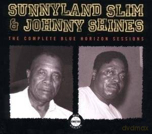 Sunnyland Slim/Johnny Shines: The Complete Blue Horizon Sessions [CD]