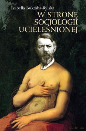 W stronę socjologii ucieleśnionej [KSIĄŻKA]