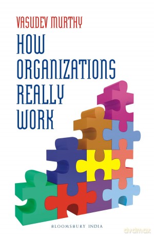 How Organizations Really Work [KSIĄŻKA]