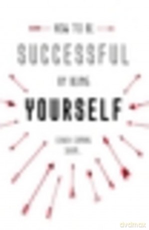 How To Be Successful By Being Yourself [KSIĄŻKA]