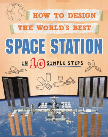 How to Design the Worlds Best Space Station [KSIĄŻKA]