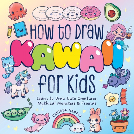 How To Draw Kawaii For Kids [KSIĄŻKA]