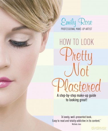 How To Look Pretty Not Plastered [KSIĄŻKA]