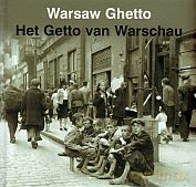 Warsaw Ghetto. Het Getto van Warschau. Wersja angielsko-holenderska - Anka Grupińska, Jan Jagielski, Paweł Szapiro [KSIĄŻKA]