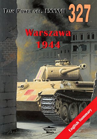 Warszawa 1944. Tank Power vol. LXXXVII 327 - Jacek Solarz [KSIĄŻKA]