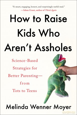 How To Raise Kids Who Aren'T Assholes [KSIĄŻKA]