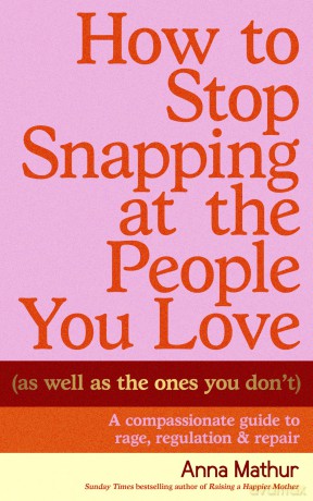 How to Stop Snapping at the People You L [KSIĄŻKA]