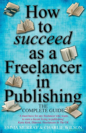 How to Succeed As A Freelancer In Publishing [KSIĄŻKA]