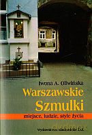 Warszawskie Szmulki. Miejsce, ludzie, style życia - Iwona A. Oliwińska [KSIĄŻKA]