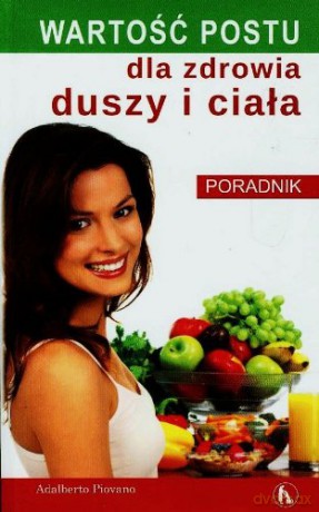 Wartość postu dla zdrowia duszy i ciała. Poradnik [KSIĄŻKA]