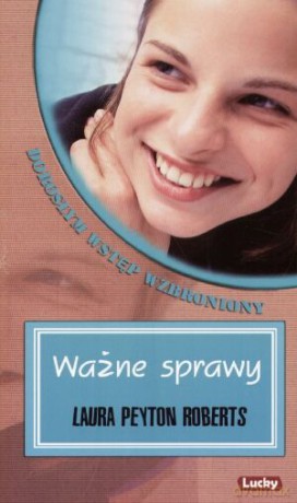Ważne sprawy - Laura Peyton Roberts [KSIĄŻKA]